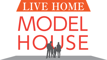 LIVE HOME |  MODEL HOUSE